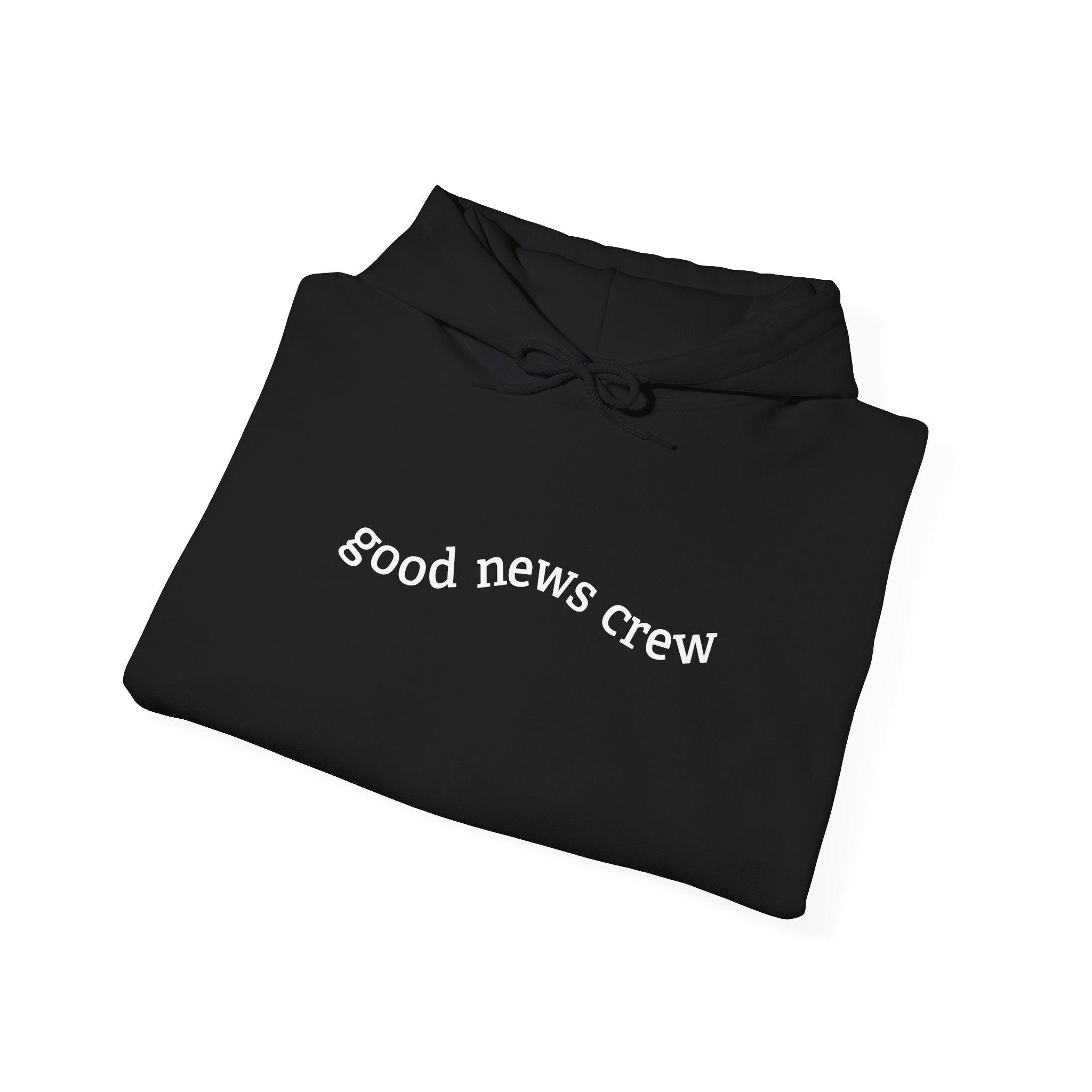 "Good News Crew" Hooded Sweatshirt