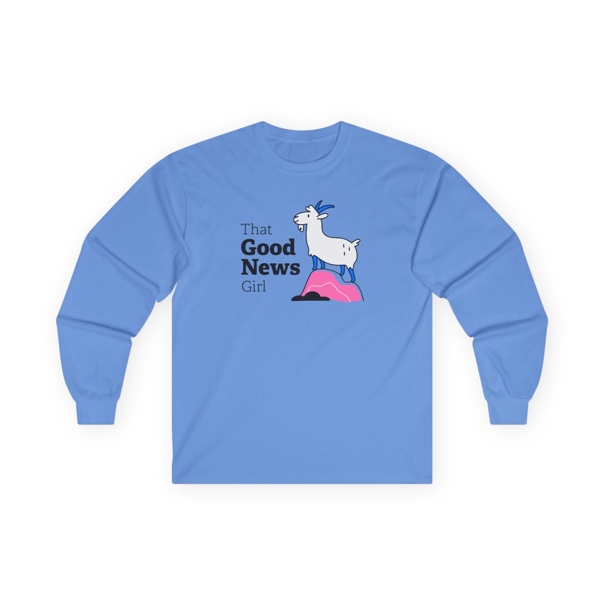 "That Good News Girl" Unisex Long Sleeve Tee ft. Pickles the Goat