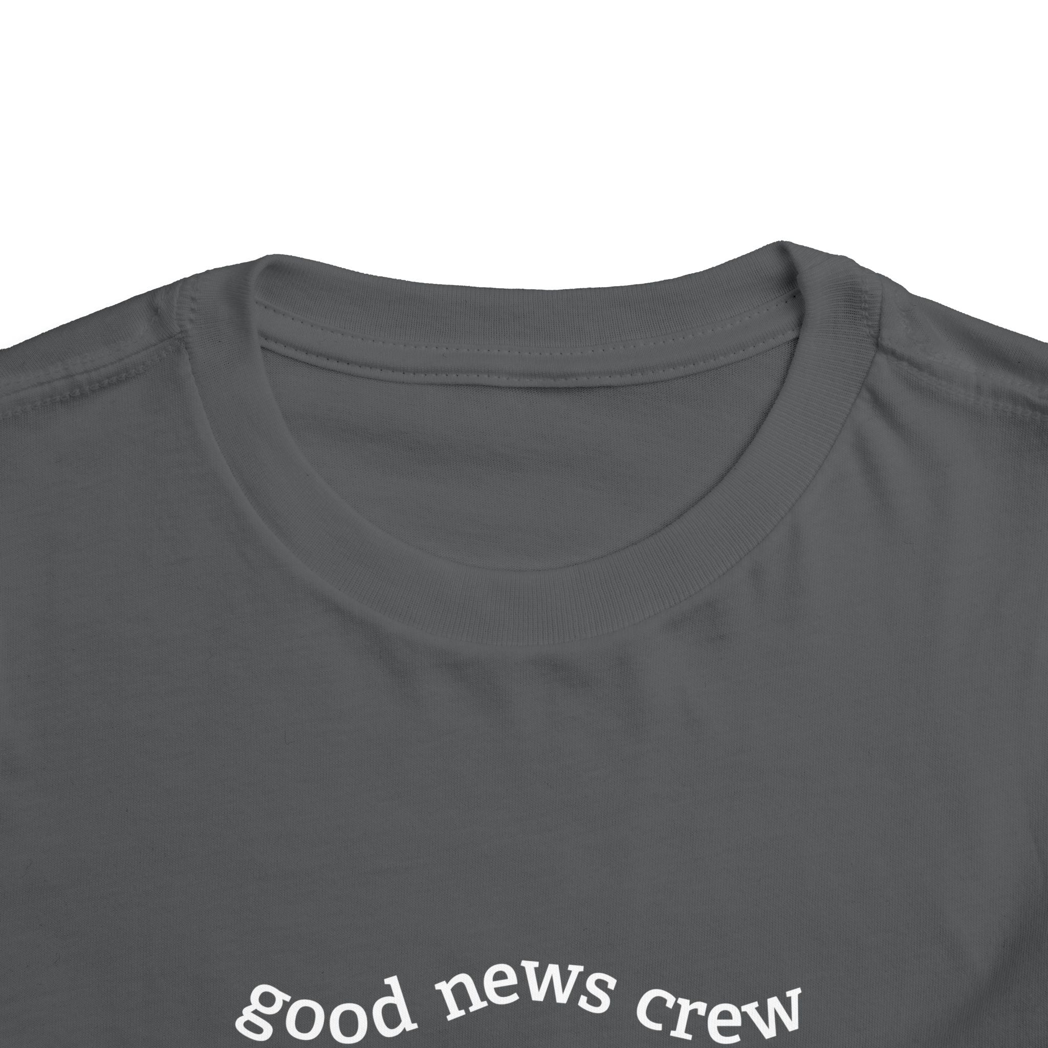 "Good News Crew" Toddler Short Sleeve Tee