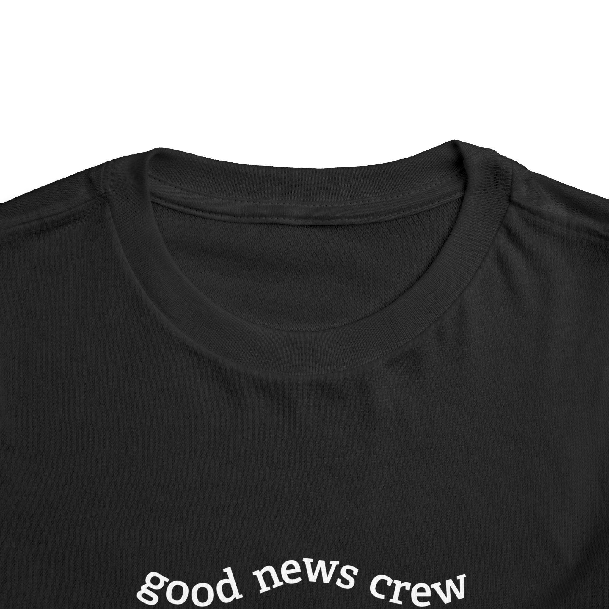 "Good News Crew" Toddler Short Sleeve Tee
