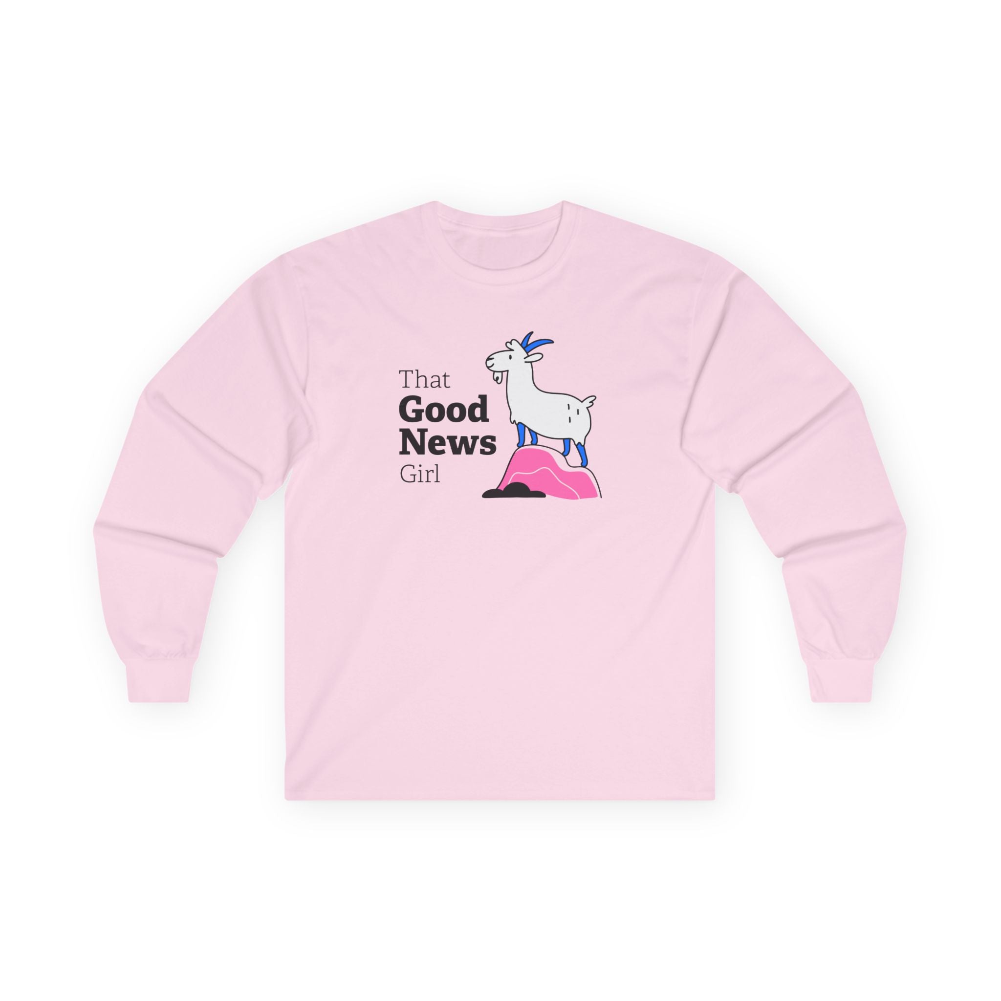 "That Good News Girl" Unisex Long Sleeve Tee ft. Pickles the Goat